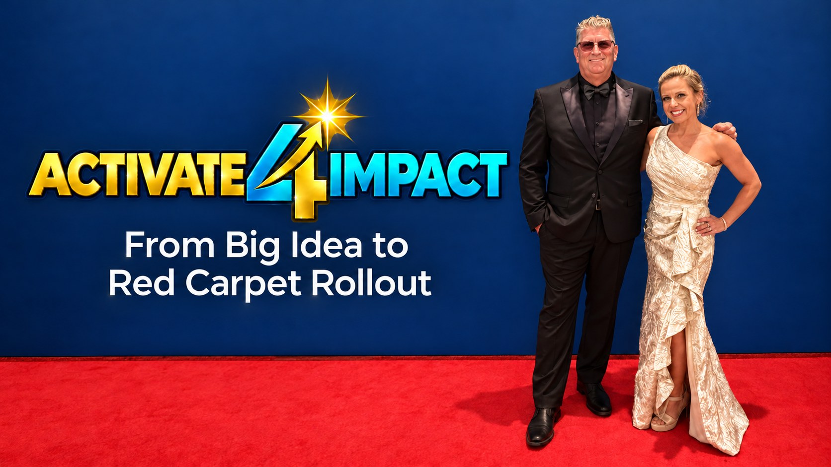 Activate 4 Impact — From Big Idea to Red Carpet Rollout. Jeff Cline and Krystalore Crews on the red carpet.